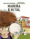 MADEIRA E METAL